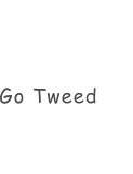 Go Tweed