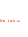 Go Tweed