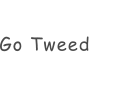 Go Tweed
