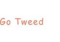Go Tweed