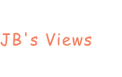 JB's Views