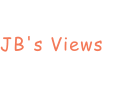 JB's Views